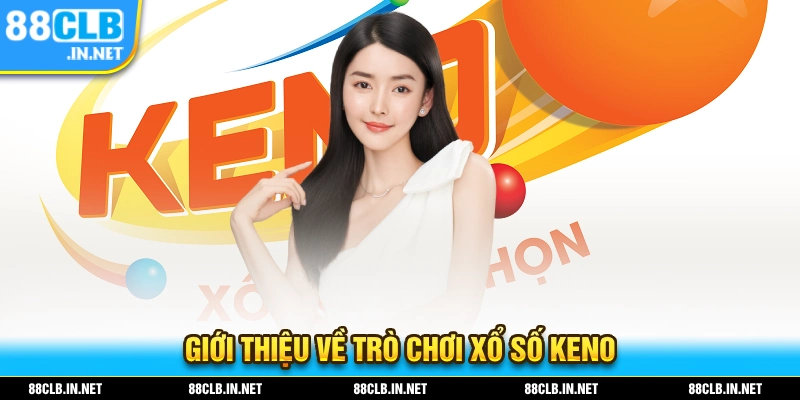 Xổ Số Keno – Trải Nghiệm Sự May Mắn Với Trò Chơi Đầy Hấp Dẫn 1 Giới thiệu về hình thức xổ số KENO