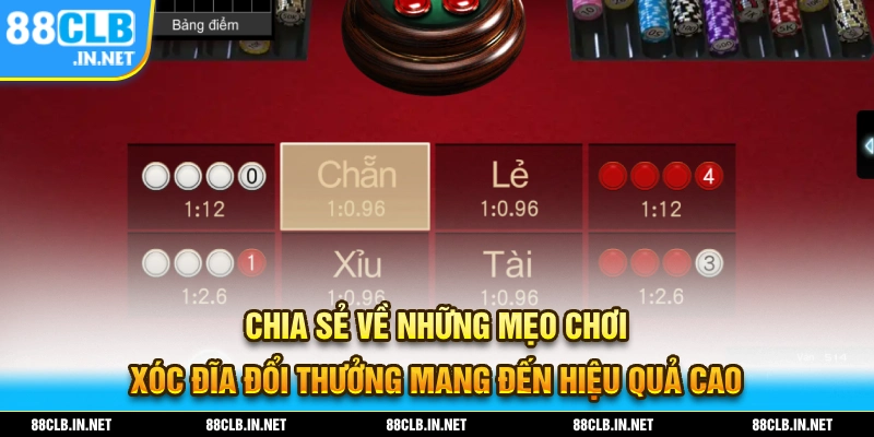 Xóc Đĩa Đổi Thưởng – Tổng Hợp Luật Chơi Dành Cho Người Tham Gia 3 Chia sẻ về những mẹo chơi xóc đĩa đổi thưởng hiệu quả cao