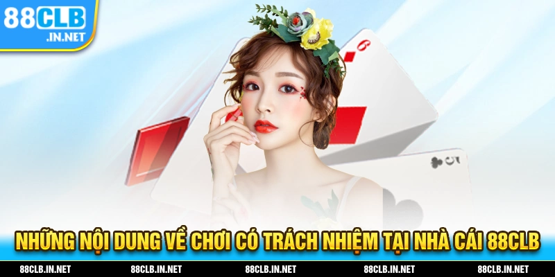 Những nội dung về chơi có trách nhiệm tại nhà cái 88CLB
